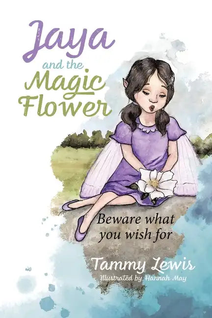 Jaya and the Magic Flower: Beware what you wish for - Paperback