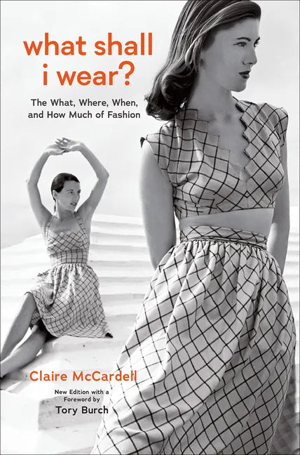 What Shall I Wear?: The What, Where, When, and How Much of Fashion, New Edition - Hardcover