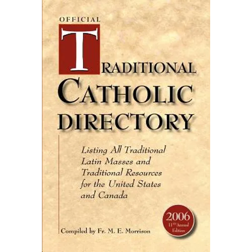 Official Traditional Catholic Directory: Listing All Traditional Latin Masses and Traditional Resources for the United States and Canada - Paperback