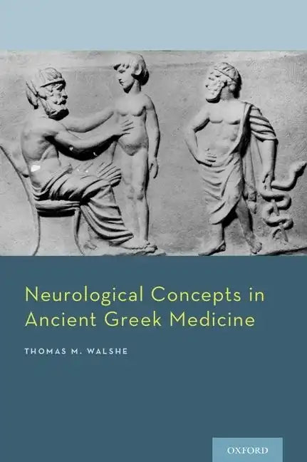 Neurological Concepts in Ancient Greek Medicine - Hardcover