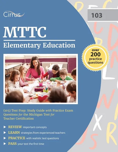 MTTC Elementary Education (103) Test Prep: Study Guide with Practice Exam Questions for the Michigan Test for Teacher Certification - Paperback