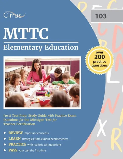 MTTC Elementary Education (103) Test Prep: Study Guide with Practice Exam Questions for the Michigan Test for Teacher Certification - Paperback