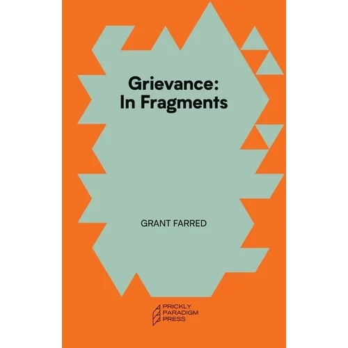 Grievance: In Fragments - Paperback