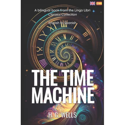 The Time Machine (Translated): English - Spanish Bilingual Edition - Paperback