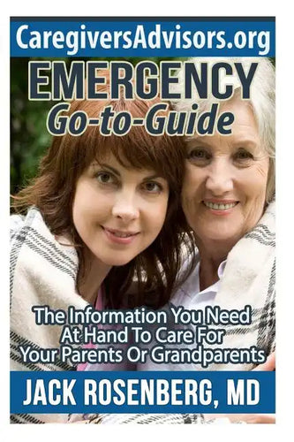 Emergency Go-to-Guide: The Information You Need at Hand to Care for Your Parents or Grandparents - Paperback