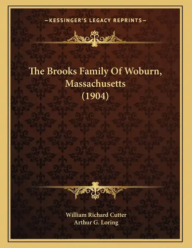 The Brooks Family Of Woburn, Massachusetts (1904) - Paperback