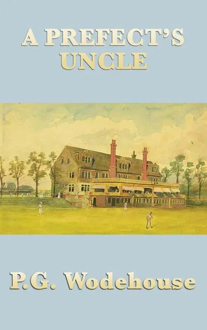 A Prefect's Uncle - Hardcover