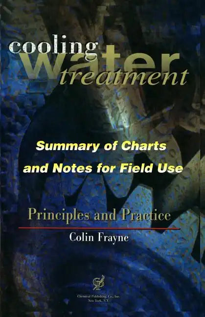 Cooling Water Treatment Principles and Practices: Charts and Notes for Field Use - Paperback