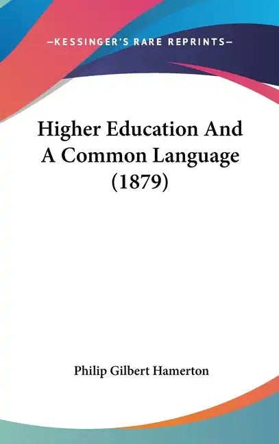 Higher Education And A Common Language (1879) - Hardcover