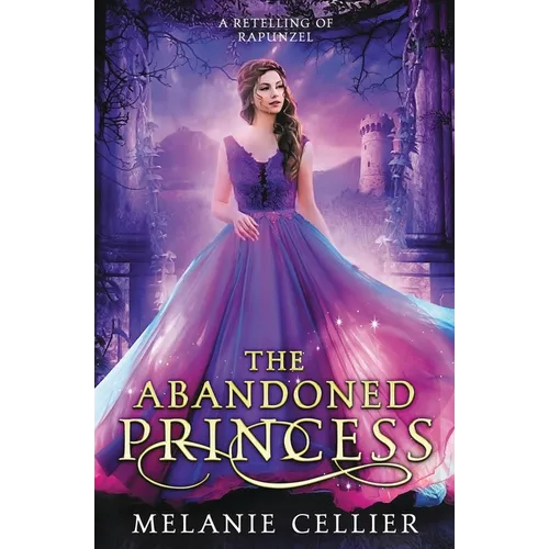 The Abandoned Princess: A Retelling of Rapunzel - Paperback