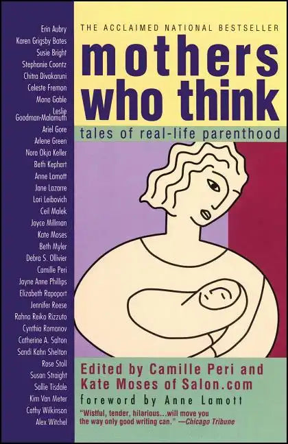 Mothers Who Think: Tales of Reallife Parenthood - Paperback