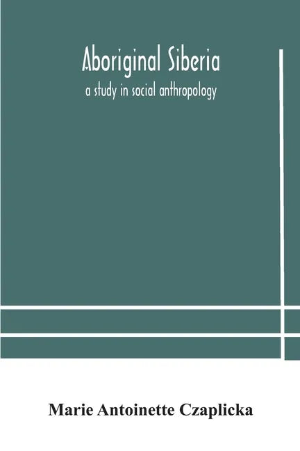 Aboriginal Siberia: a study in social anthropology - Paperback