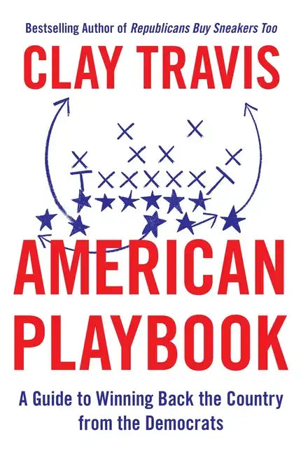 American Playbook: A Guide to Winning Back the Country from the Democrats - Hardcover