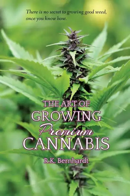 The Art of Growing Premium Cannabis - Paperback