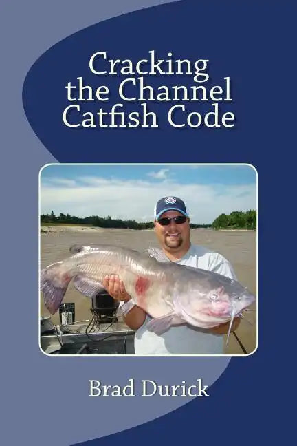 Cracking The Channel Catfish Code - Paperback
