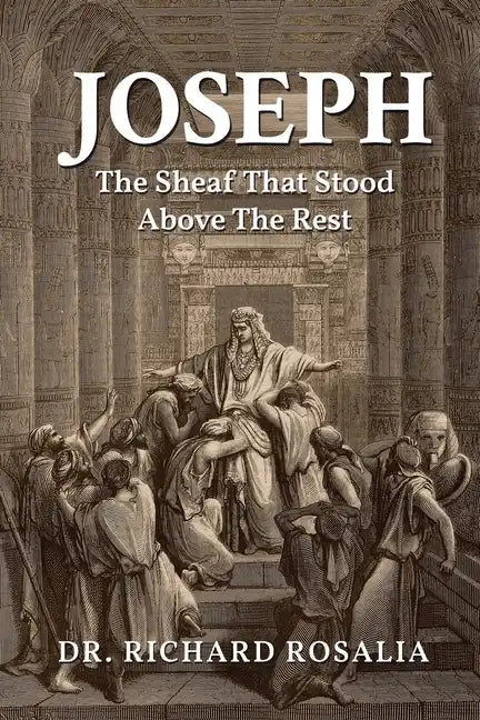Joseph, The Sheaf that Stood Above the Rest - Paperback