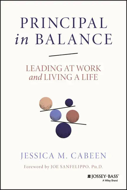 Principal in Balance: Leading at Work and Living a Life - Paperback