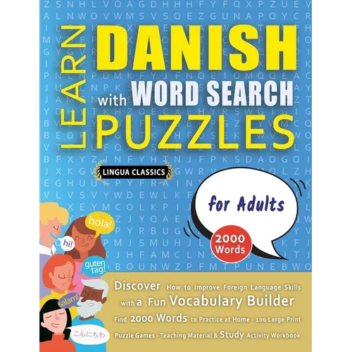 LEARN DANISH WITH WORD SEARCH PUZZLES FOR ADULTS - Discover How to Improve Foreign Language Skills with a Fun Vocabulary Builder. Find 2000 Words to P - Paperback