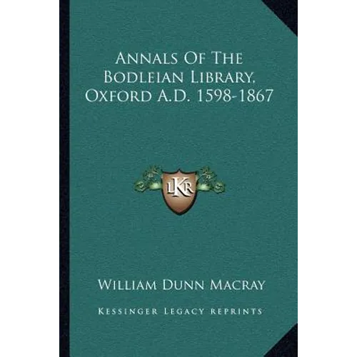Annals Of The Bodleian Library, Oxford A.D. 1598-1867 - Paperback