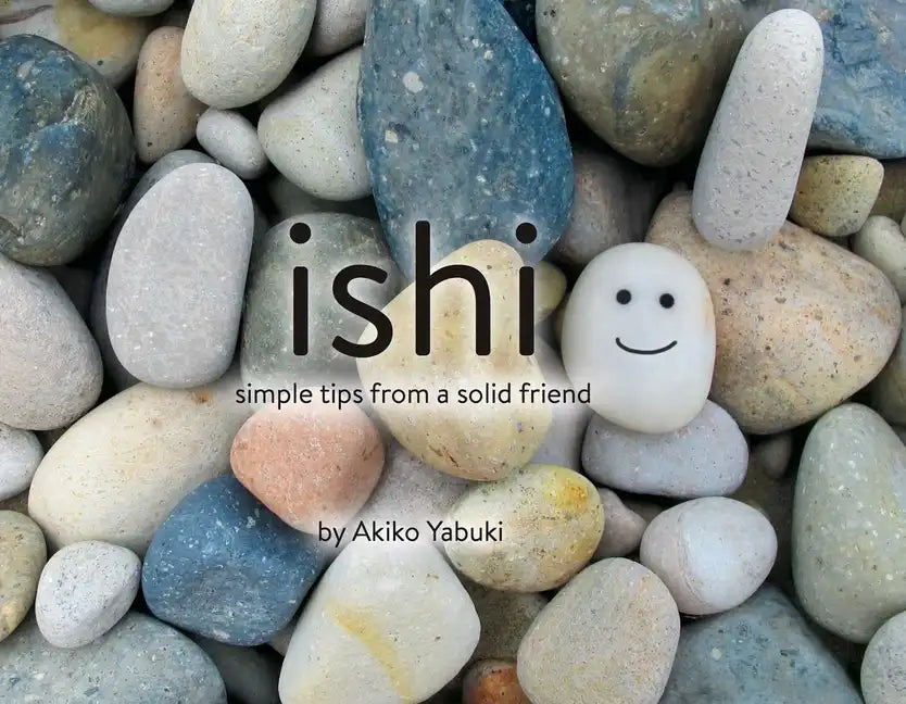 Ishi: Simple Tips from a Solid Friend - Hardcover