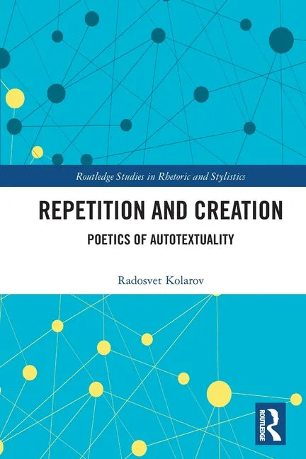 Repetition and Creation: Poetics of Autotextuality - Paperback