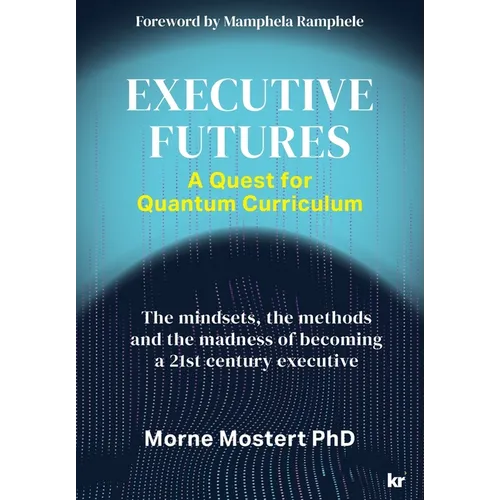 Executive Futures: A Quest for Quantum Curriculum - Paperback