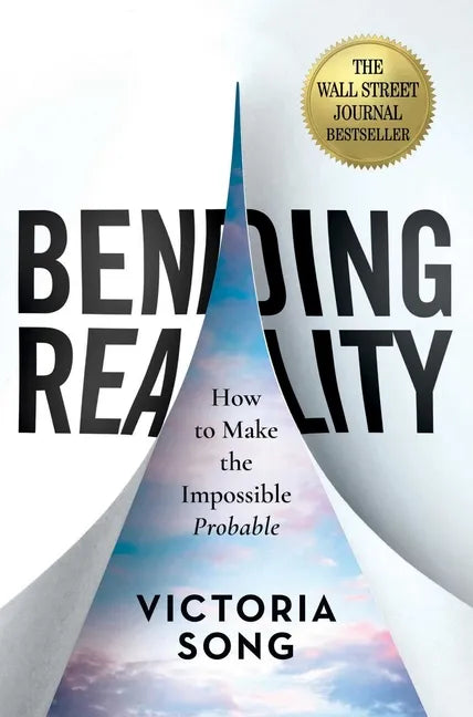 Bending Reality: How to Make the Impossible Probable - Hardcover