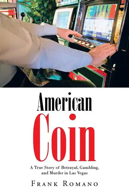 American Coin: A True Story of Betrayal, Gambling, and Murder in Las Vegas - Paperback
