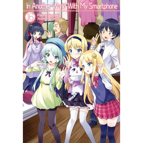 In Another World with My Smartphone: Volume 16 (Light Novel) - Paperback