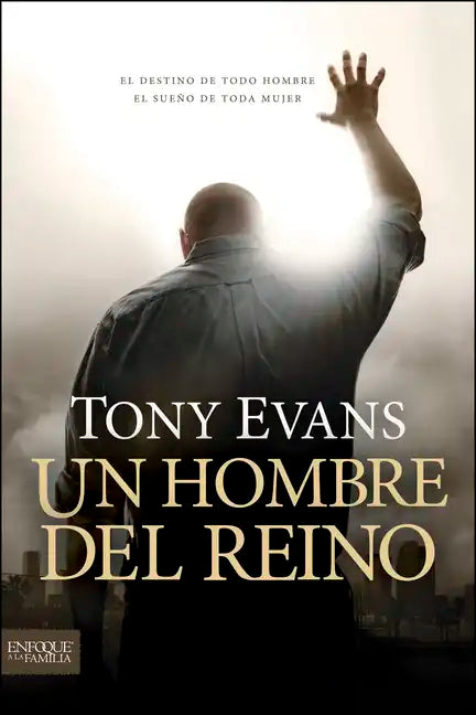 Un Hombre del Reino: El Destino de Todo Hombre, El Sueño de Toda Mujer = Kingdom Man - Paperback