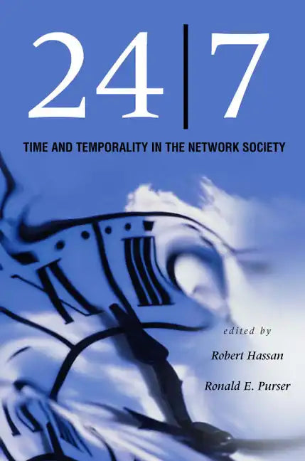 24/7: Time and Temporality in the Network Society - Paperback