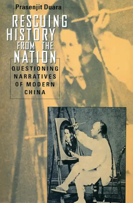 Rescuing History from the Nation: Questioning Narratives of Modern China - Paperback