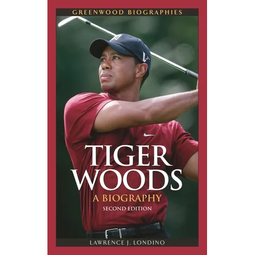 Tiger Woods: A Biography - Hardcover