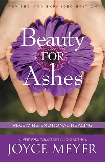 Beauty for Ashes: Receiving Emotional Healing - Paperback