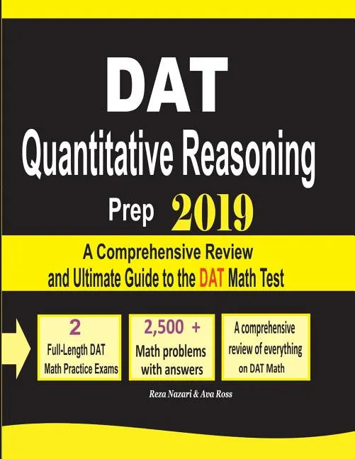 DAT Quantitative Reasoning Prep 2019: A Comprehensive Review and Ultimate Guide to the DAT Math Test - Paperback