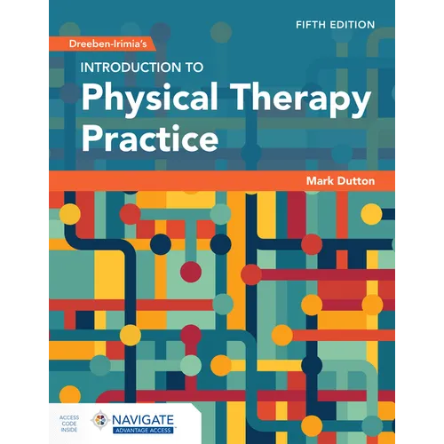 Dreeben-Irimia's Introduction to Physical Therapy Practice with Navigate Advantage Access - Paperback