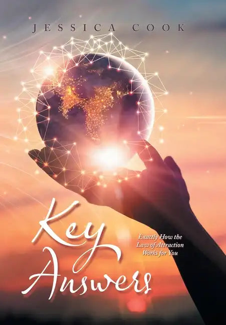 Key Answers: Exactly How the Law of Attraction Works for You - Hardcover