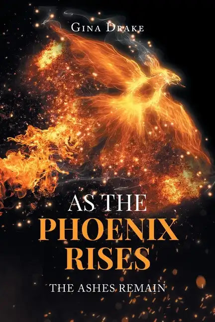 As the Phoenix Rises: The Ashes Remain - Paperback