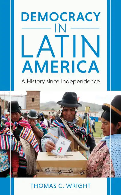 Democracy in Latin America: A History since Independence - Paperback