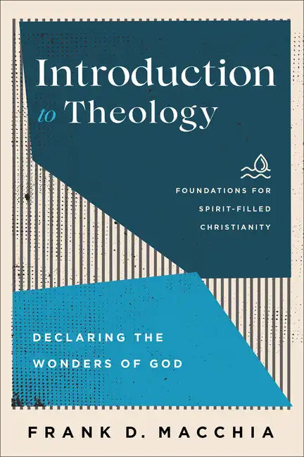 Introduction to Theology: Declaring the Wonders of God - Paperback