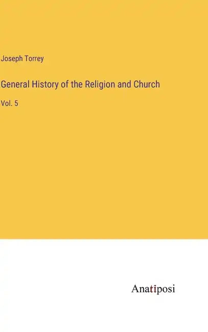 General History of the Religion and Church: Vol. 5 - Hardcover