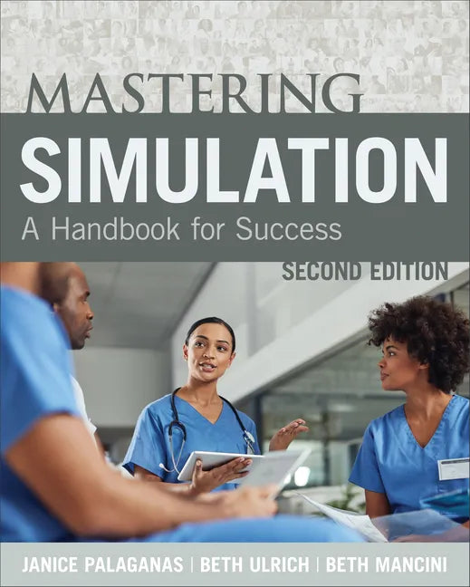 Mastering Simulation, Second Edition: A Handbook for Sucess - Paperback