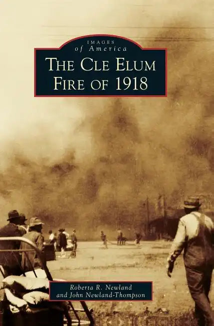 The Cle Elum Fire of 1918 - Hardcover