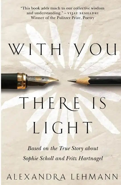 With You There Is Light: Based on the True Story about Sophie Scholl and Fritz Hartnagel - Paperback