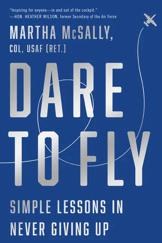 Dare to Fly: Simple Lessons in Never Giving Up - Paperback