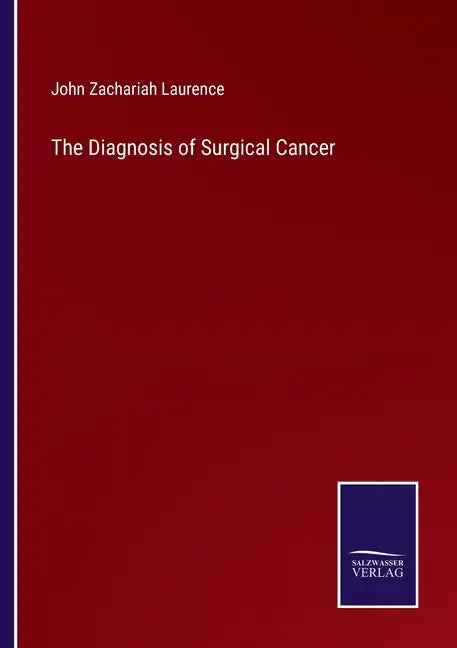The Diagnosis of Surgical Cancer - Paperback