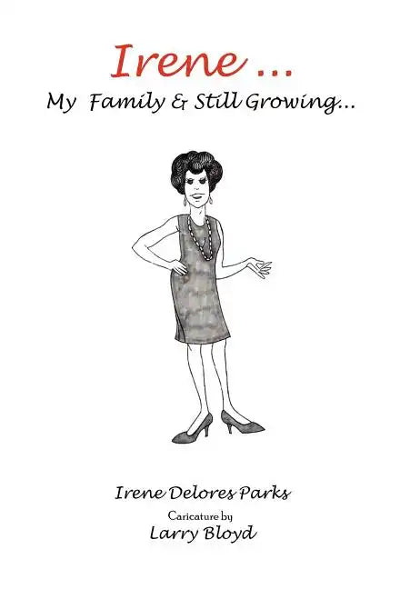 Irene ... My Family & Still Growing... - Hardcover