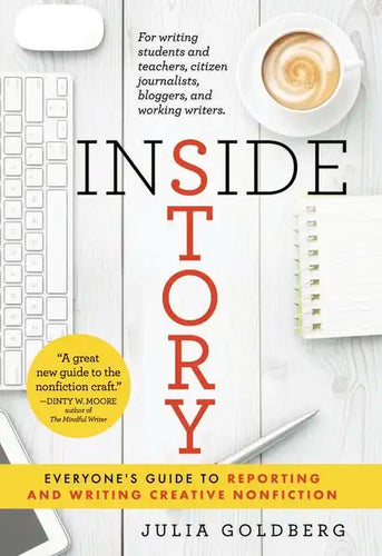 Inside Story: Everyone's Guide to Reporting and Writing Creative Nonfiction - Paperback
