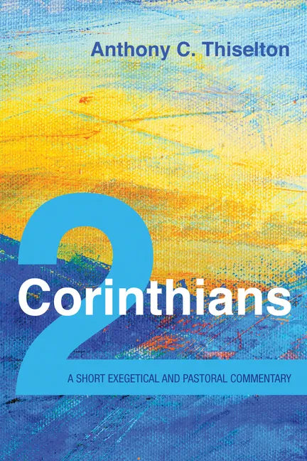 2 Corinthians: A Short Exegetical and Pastoral Commentary - Paperback