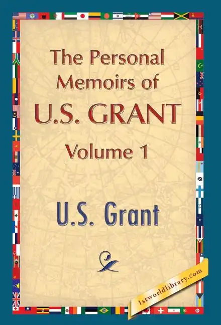 The Personal Memoirs of U.S. Grant, Vol. 1 - Hardcover